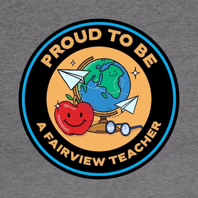 Proud to be a Fairview Teacher by Mountain Morning Graphics